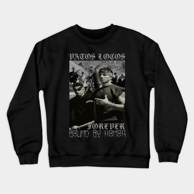 Vatos Locos Forever. Crewneck Sweatshirt by The Dark Vestiary